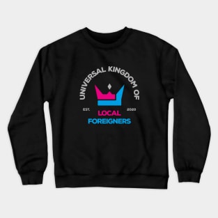 Universal Kingdom of Local Foreigners Crewneck Sweatshirt